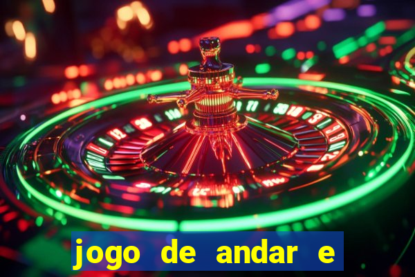 jogo de andar e ganhar dinheiro